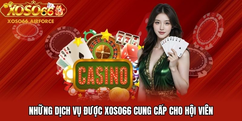 Những dịch vụ được XOSO66 cung cấp cho hội viên